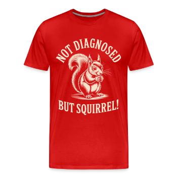 Nicht diagnostiziert, aber Eichhörnchen! - Männer Premium Bio T-Shirt - Rot - Vorne - Damien (186cm)