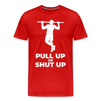 Pull Up Or Shut Up Calisthenics Fitness Gym - T-shirt bio Premium Homme - rouge - Devant - Damien (186cm)