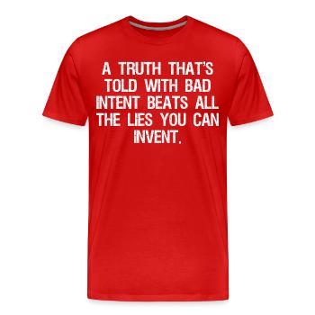 Une vérité qui est dite avec de mauvaises intentions bat tout - T-shirt bio Premium Homme - rouge - Devant - Damien (186cm)