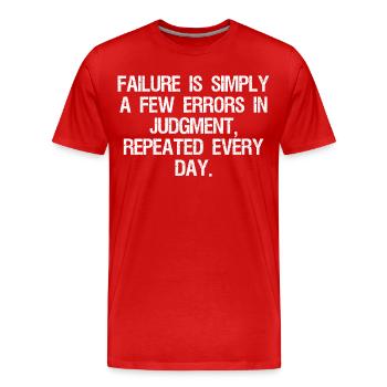 failure is simply a few errors in judgment - Men's Premium Organic T-Shirt - red - Front - Damien (186cm)