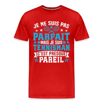 Je suis pas parfait mais je suis Tennisman  - T-shirt bio Premium Homme - rouge - Devant - Damien (186cm)
