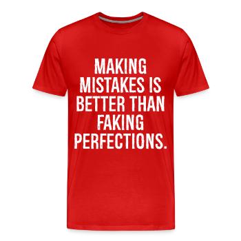 making mistakes is better than faking perfections - Men's Premium Organic T-Shirt - red - Front - Damien (186cm)