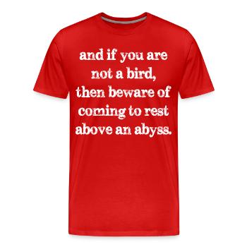 and if you are not a bird then beware of coming - Men's Premium Organic T-Shirt - red - Front - Damien (186cm)