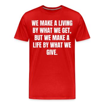 we make a living by what we get but we make a l - T-shirt bio Premium Homme - rouge - Devant - Damien (186cm)
