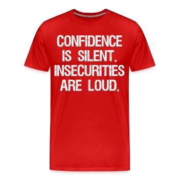 La confiance est silencieuse Les insécurités sont bruyantes - T-shirt bio Premium Homme - rouge - Devant - Damien (186cm)