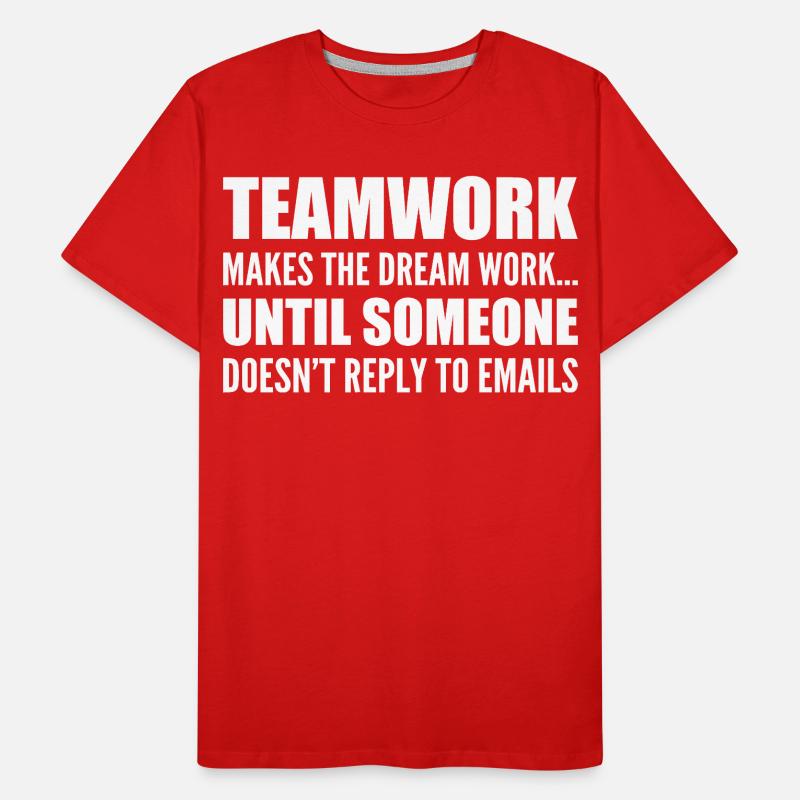 Travail d'équipe... sans réponse aux e-mails T-shirt bio Premium Homme