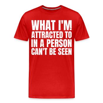 what I'm attracted to in a person can't be seen - Men's Premium Organic T-Shirt - red - Front - Damien (186cm)