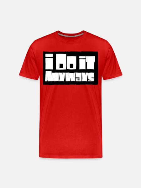 i do it anyways - Men's Premium Organic T-Shirt - red