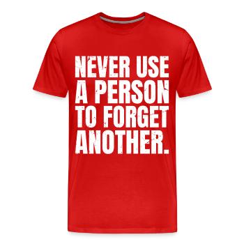 never use a person to forget another - Men's Premium Organic T-Shirt - red - Front - Damien (186cm)