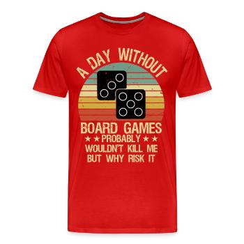 Chemise de jeux de société drôles : Une journée sans jeux de société - T-shirt bio Premium Homme - rouge - Devant - Damien (186cm)