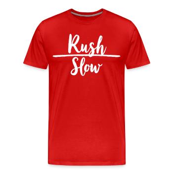 Rush Slow Hustle vs Serenity - Men's Premium Organic T-Shirt - red - Front - Damien (186cm)
