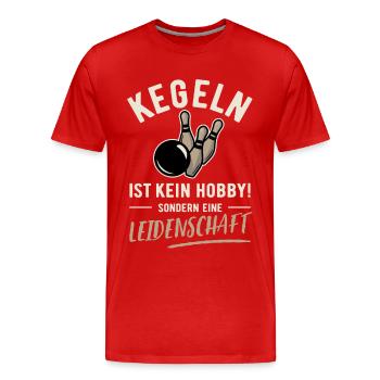 Kegeln ist kein Hobby sondern Leidenschaft - Männer Premium Bio T-Shirt - Rot - Vorne - Damien (186cm)