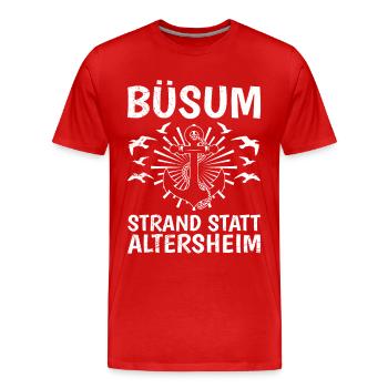Rentner BÜSUM STRAND STATT ALTERSHEIM Lustig - Männer Premium Bio T-Shirt - Rot - Vorne - Damien (186cm)