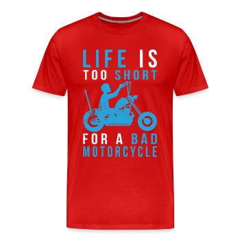 LA VIE EST TROP COURTE POUR UNE MAUVAISE MOTO - T-shirt bio Premium Homme - rouge - Devant - Damien (186cm)