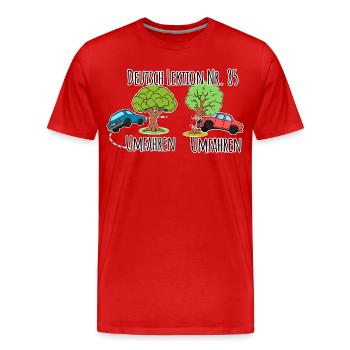 German Lesson - Driving around a tree vs. driving around a tree! - Men's Premium Organic T-Shirt - red - Front - Damien (186cm)