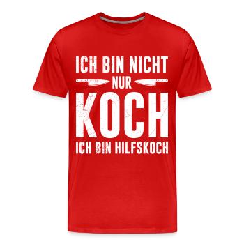 Köche BIN NICHT NUR KOCH BIN HILFSKOCH Lustiges - Männer Premium Bio T-Shirt - Rot - Vorne - Damien (186cm)