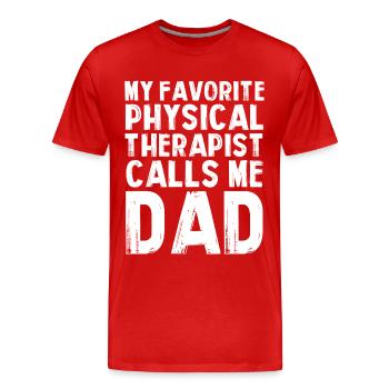 My Favorite Physical Therapist Dad - Men's Premium Organic T-Shirt - red - Front - Damien (186cm)
