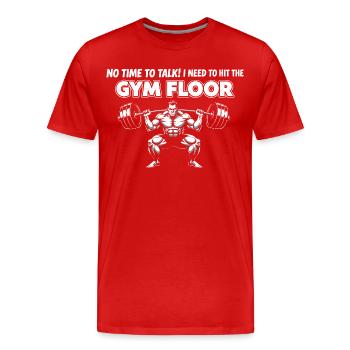 No Time to Talk – Gym Floor Kraftsport - Männer Premium Bio T-Shirt - Rot - Vorne - Damien (186cm)