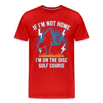 Wenn ich nicht zu Hause bin, bin ich auf dem Disc Golf Course - Männer Premium Bio T-Shirt - Rot - Vorne - Damien (186cm)