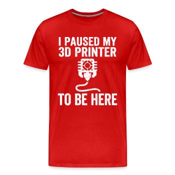 J’ai mis en pause mon imprimante 3D – Funny Maker Design - T-shirt bio Premium Homme - rouge - Devant - Damien (186cm)