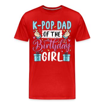 K-Pop Dad Of The Birthday Girl - Men's Premium Organic T-Shirt - red - Front - Damien (186cm)