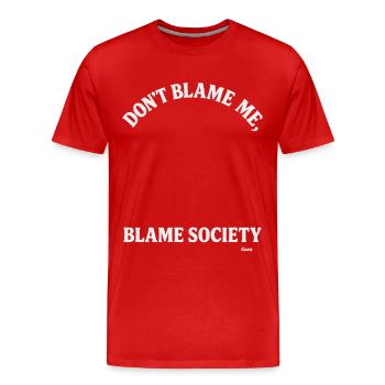 Gib nicht mir die Schuld, aber der Gesellschaft  - Männer Premium Bio T-Shirt - Rot - Vorne - Damien (186cm)