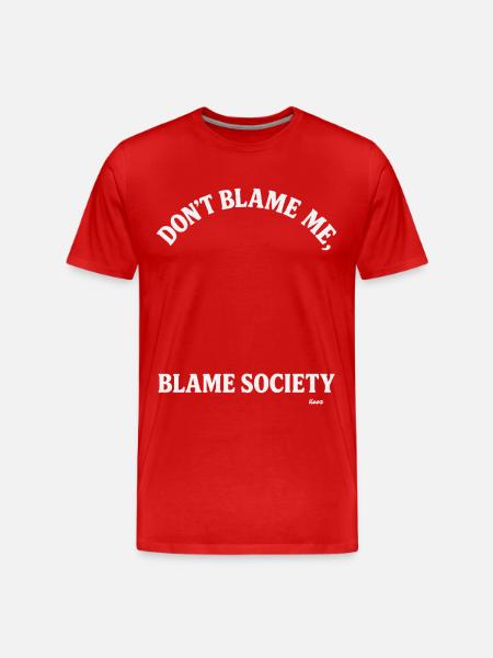 Don't blame me, but blame society - Men's Premium Organic T-Shirt - red