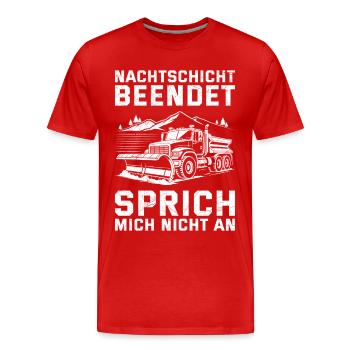 Winterdienst NACHTSCHICHT BEENDET SPRICH NICHT - Männer Premium Bio T-Shirt - Rot - Vorne - Damien (186cm)