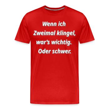 Für Paket Boten - Wenn ich zweimal klinge - Männer Premium Bio T-Shirt - Rot - Vorne - Damien (186cm)