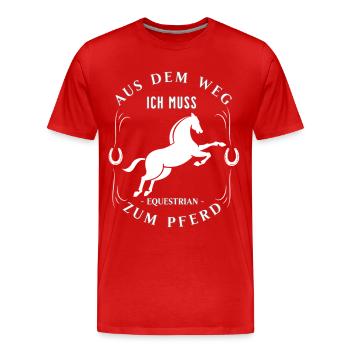 Aus dem Weg Ich Muss Zum Pferd - Männer Premium Bio T-Shirt - Rot - Vorne - Damien (186cm)