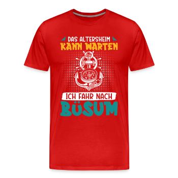 Opa ALTERSHEIM KANN WARTEN MUSS NACH BÜSUM Lustig - Männer Premium Bio T-Shirt - Rot - Vorne - Damien (186cm)