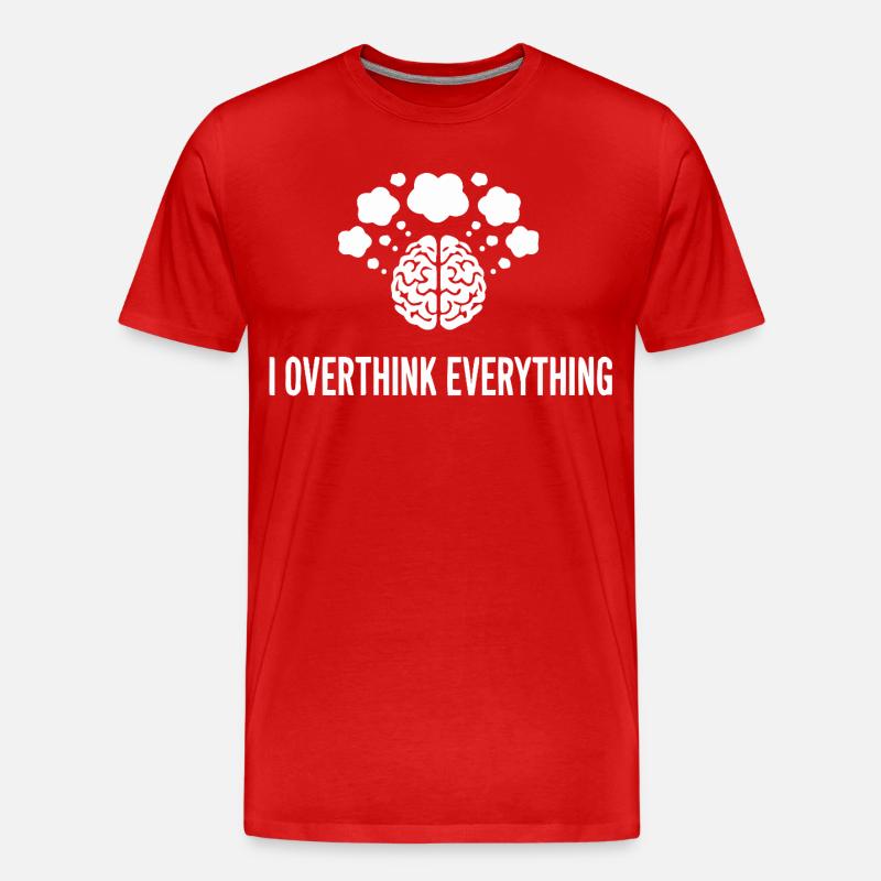 I Overthink Everything Gehirn - Männer Premium Bio T-Shirt - Rot