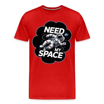 Space Travel Saying Need My Space - Men's Premium Organic T-Shirt - red - Front - Damien (186cm)