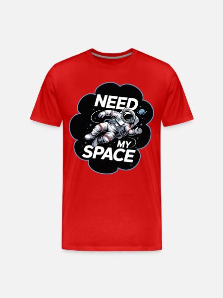 Space Travel Saying Need My Space - Men's Premium Organic T-Shirt - red