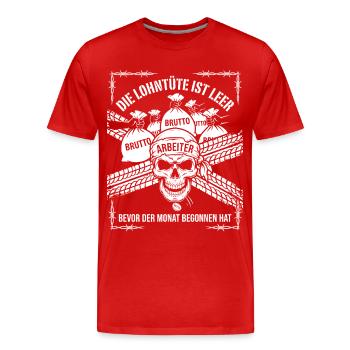 Die Lohntüte Ist Leer Bevor Der Monat Begonnen hat - Männer Premium Bio T-Shirt - Rot - Vorne - Damien (186cm)