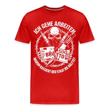 Ich Gehe Arbeiten Warum Kassiert Der Staat - Männer Premium Bio T-Shirt - Rot - Vorne - Damien (186cm)