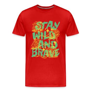 Restez sauvages et courageux - T-shirt bio Premium Homme - rouge - Devant - Damien (186cm)