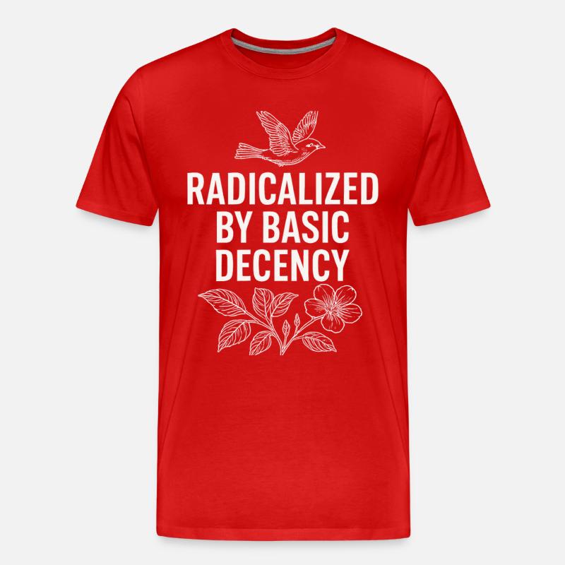 Radicalized by Basic Decency Statement Shirt - Männer Premium Bio T-Shirt - Rot