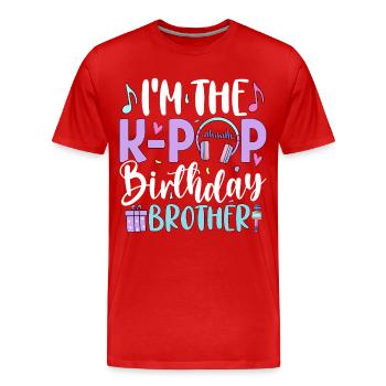 Je suis le frère d’anniversaire de K Pop - T-shirt bio Premium Homme - rouge - Devant - Damien (186cm)