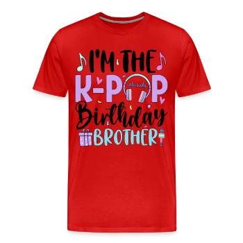 I'm The K Pop Birthday Brother - Men's Premium Organic T-Shirt - red - Front - Damien (186cm)