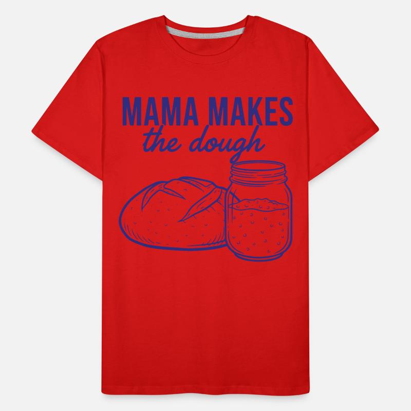 Sourdough Mama Makes The Dough Bread Baking Baker Men's Premium Organic T-Shirt