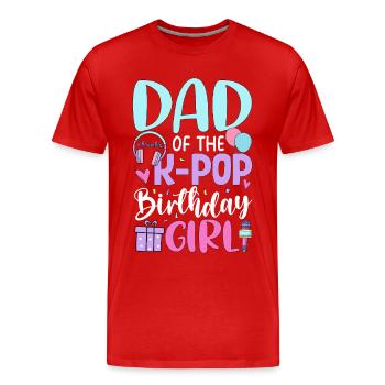 Dad Of The K Pop Birthday Girl - Men's Premium Organic T-Shirt - red - Front - Damien (186cm)