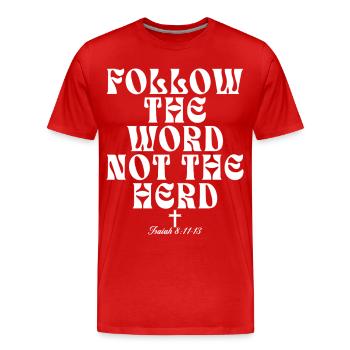 Follow The Word Not The Herd Christian - Men's Premium Organic T-Shirt - red - Front - Damien (186cm)