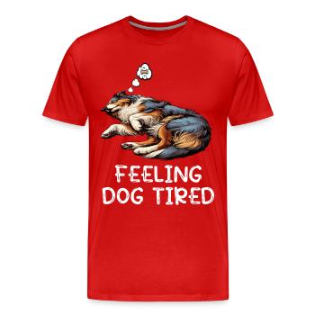 Feeling Dog Tired Australian Shepherd Aussiehalter - Männer Premium Bio T-Shirt - Rot - Vorne - Damien (186cm)