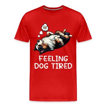 Feeling Dog Tired Australian Shepherd Aussiehalter - Männer Premium Bio T-Shirt - Rot - Vorne - Damien (186cm)