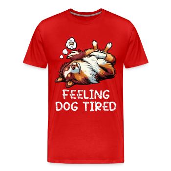 Feeling Dog Tired Australian Shepherd Aussiehalter - Männer Premium Bio T-Shirt - Rot - Vorne - Damien (186cm)