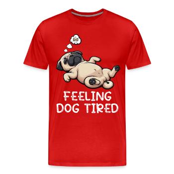 Se sentir fatigué Carlin, Carlin, Carlin, Propriétaire de carlin, Chien carlin - T-shirt bio Premium Homme - rouge - Devant - Damien (186cm)
