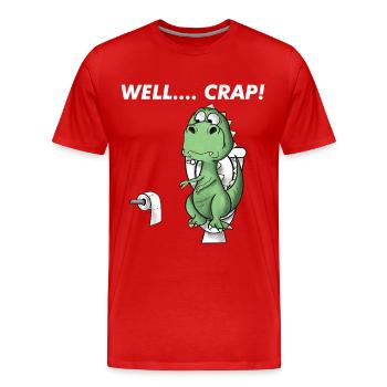 Funny T Rex Dinosaur Well Crap - Men's Premium Organic T-Shirt - red - Front - Damien (186cm)