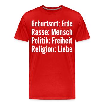 Geburtsort Erde Rasse Mensch Politik Freiheit - Männer Premium Bio T-Shirt - Rot - Vorne - Damien (186cm)