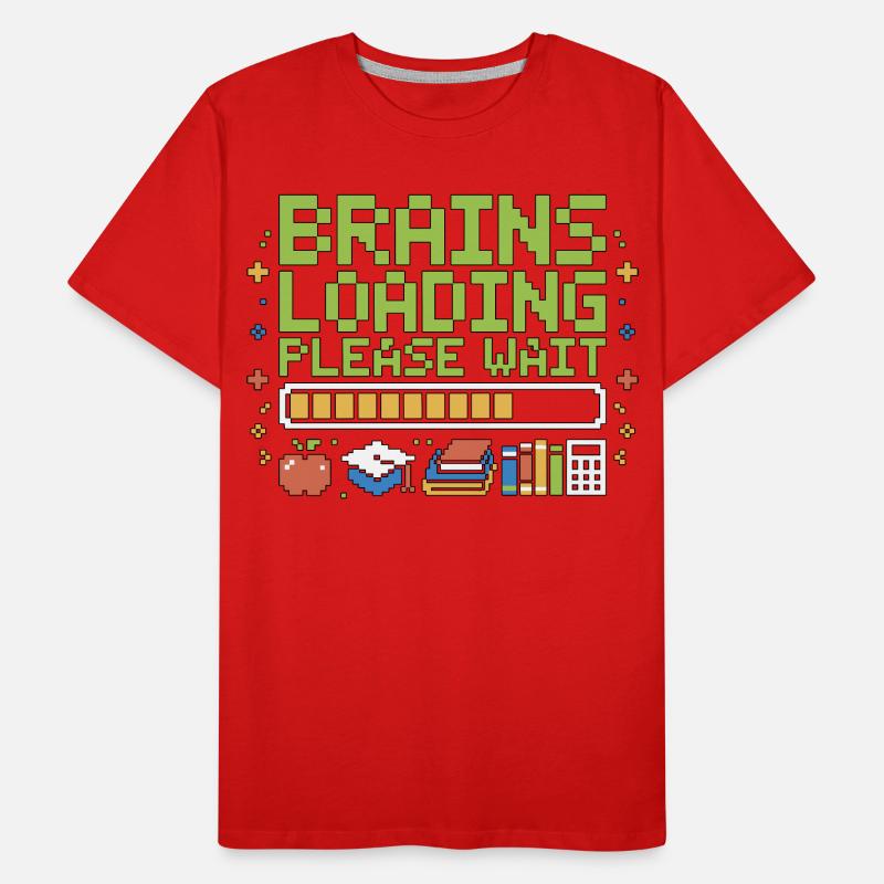 High School Teacher Brains Loading Please Teaching Men's Premium Organic T-Shirt